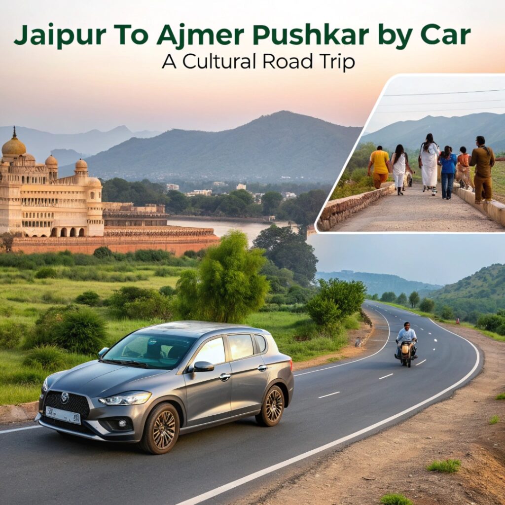 A scenic road trip from Jaipur to Ajmer Pushkar by car, featuring a car on a winding road, historic palace, and people walking on a cultural trail in Rajasthan.