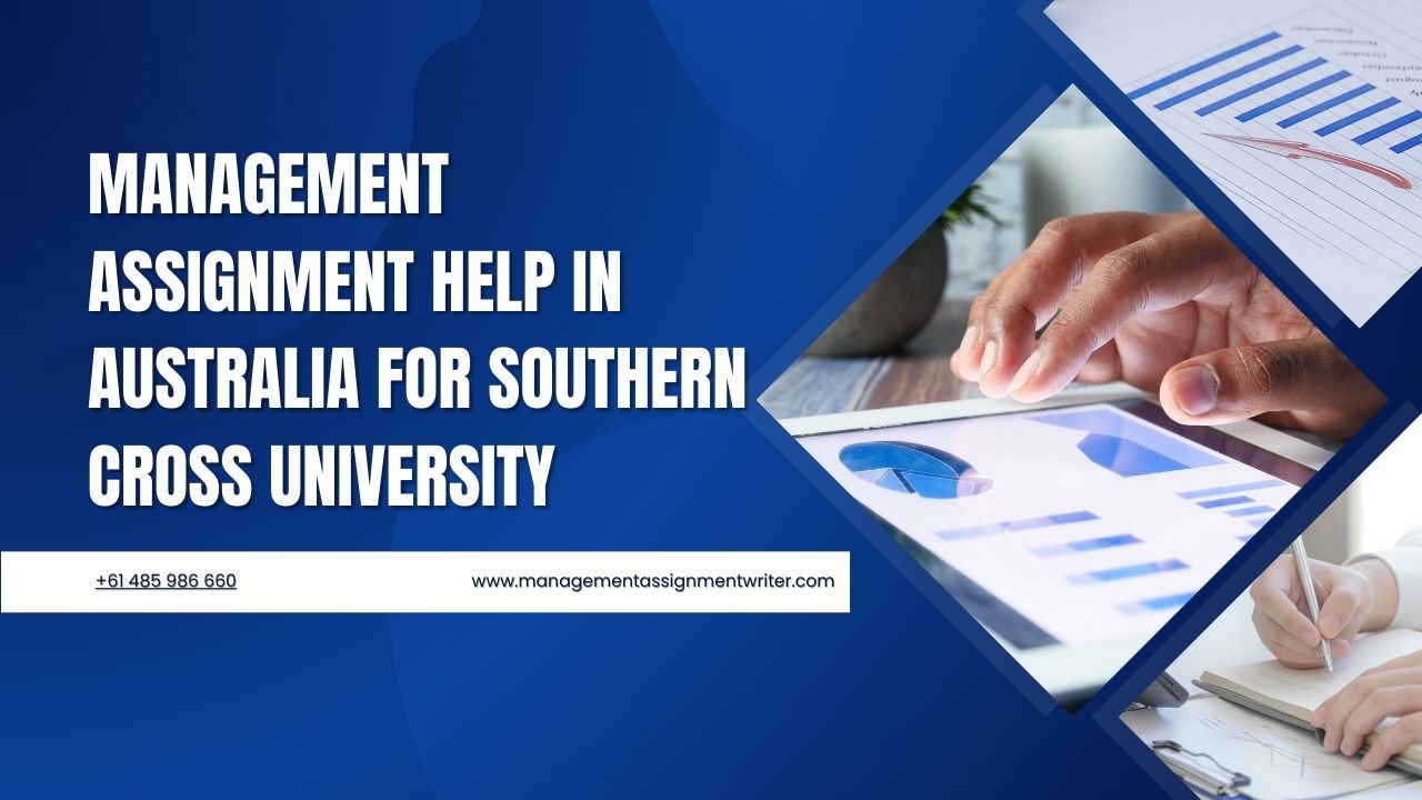 Management Assignment Help in Australia for Southern Cross University