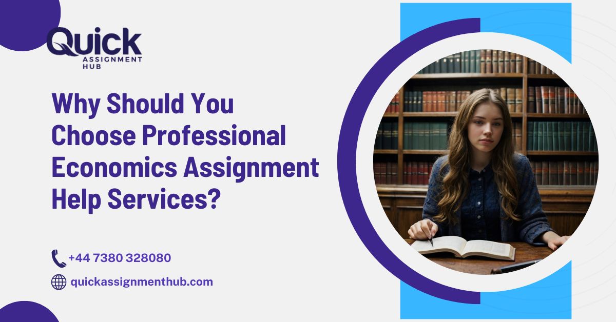 Why Should You Choose Professional Economics Assignment Help Services?