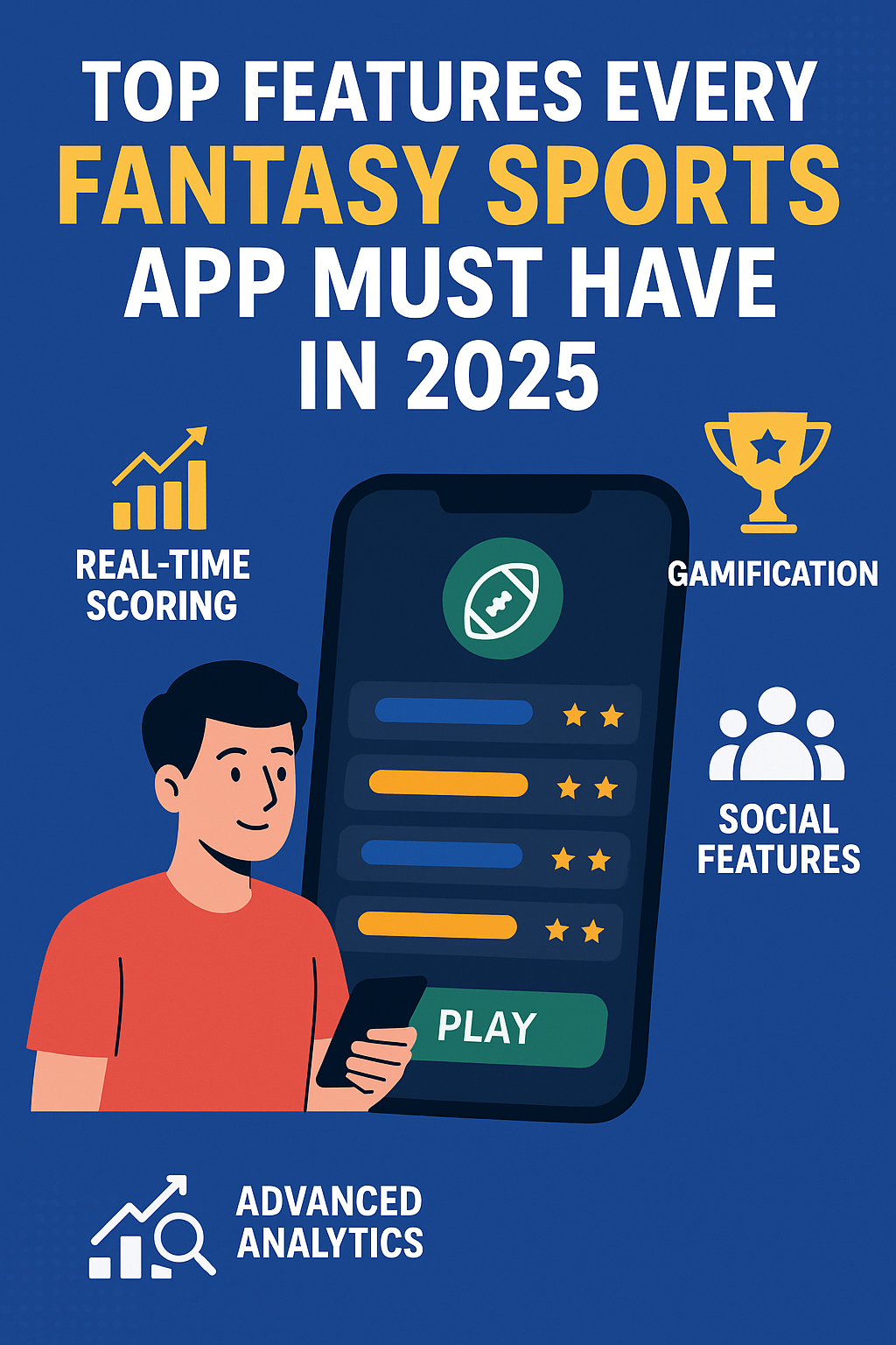 Top Features Every Fantasy Sports App Must Have in 2025