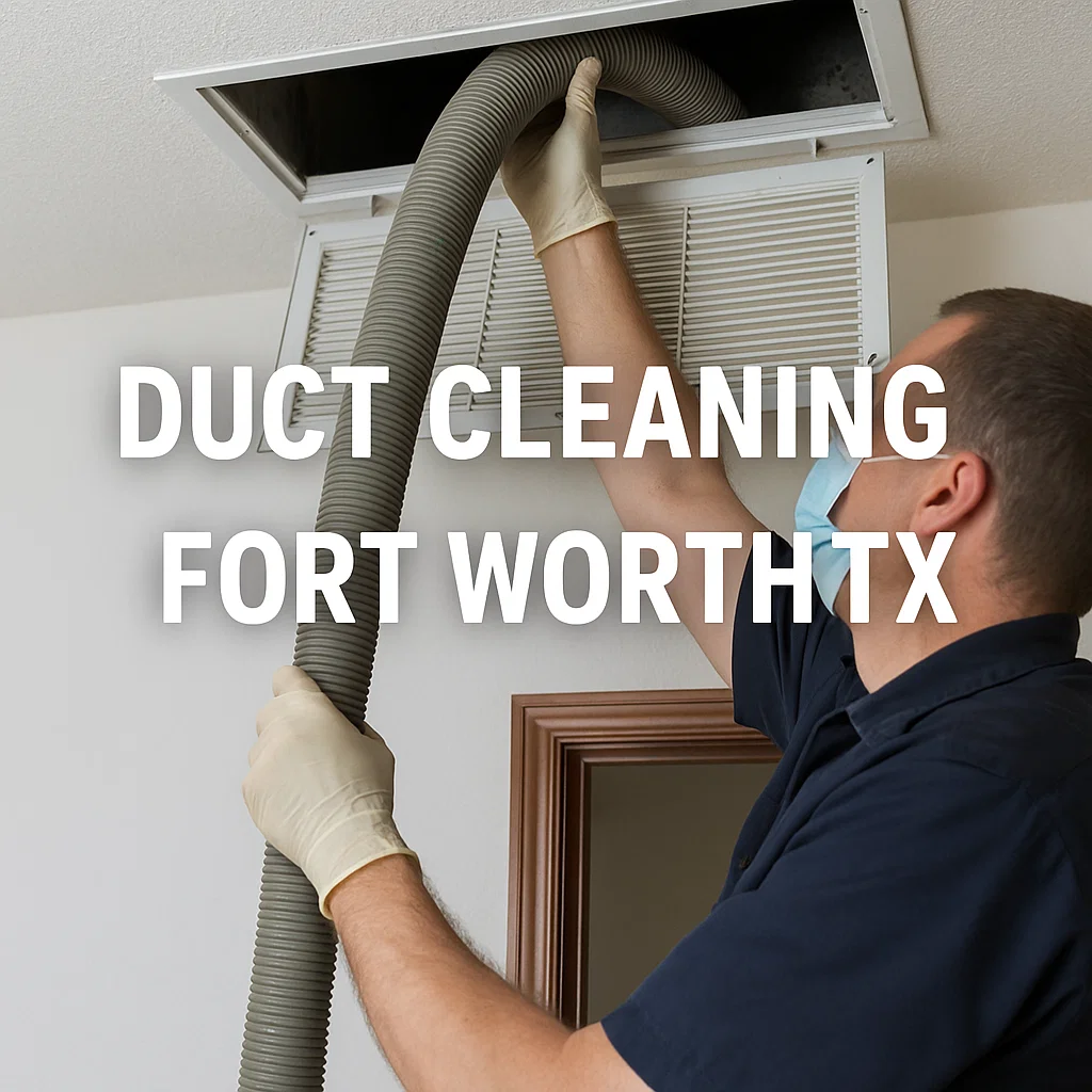 duct cleaning fort worth tx
