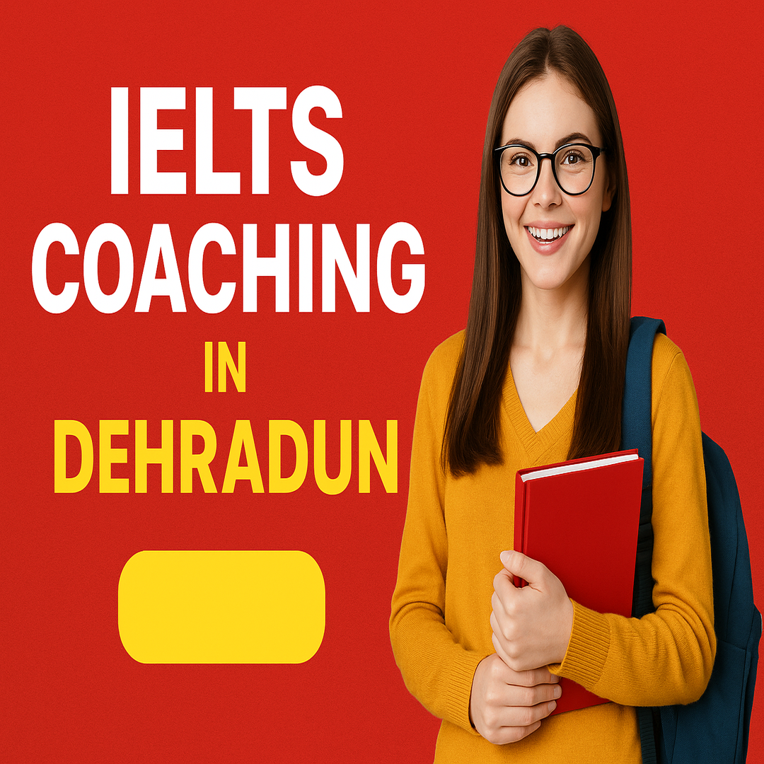 Top IELTS Coaching Institutes in Dehradun – Achieve Your Desired Band Score