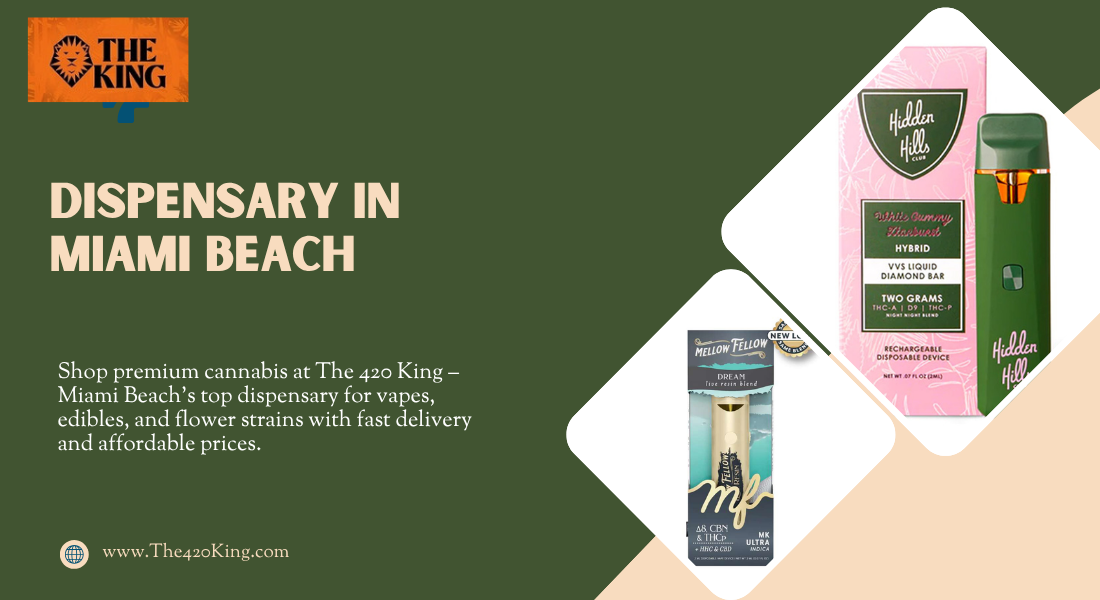 Buy Premium Cannabis & Vapes from the Best Dispensary in Miami Beach – The 420 King