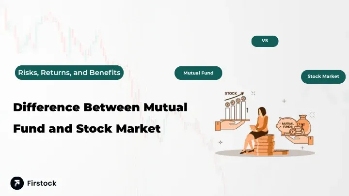 Difference Between Mutual Fund and Stock Market Explained
