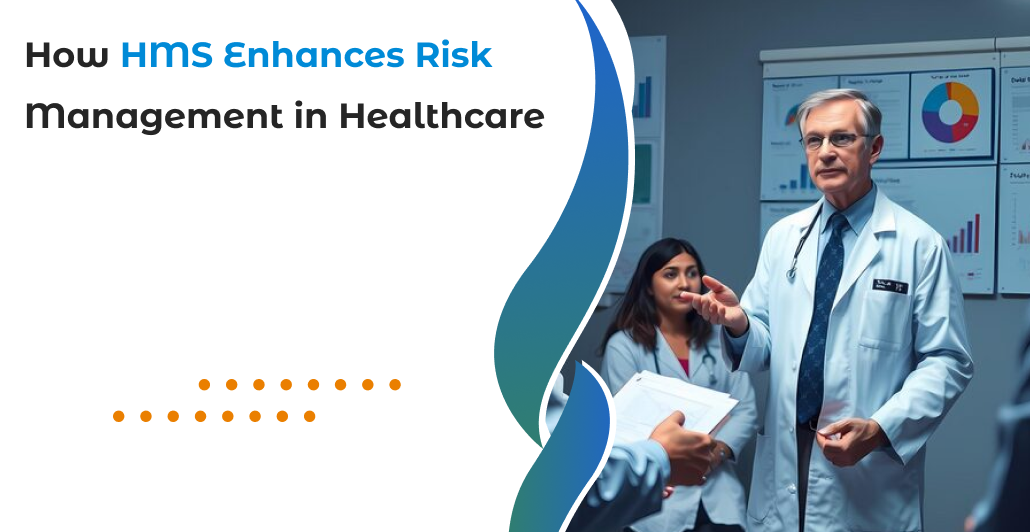 How HMS Enhances Risk Management in Healthcare