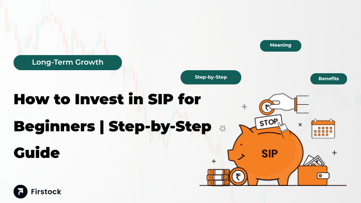 How to Invest in SIP for Beginners | SIP Investment Meaning, Benefits & Steps